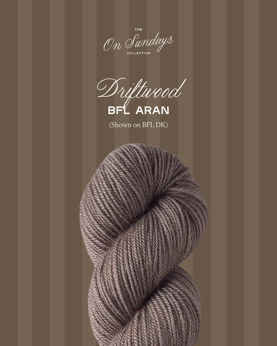 Driftwood | BFL Aran PRE-ORDER