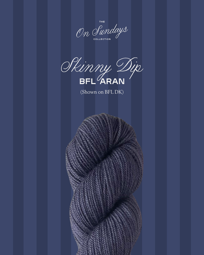 Skinny Dip | BFL Aran PRE-ORDER