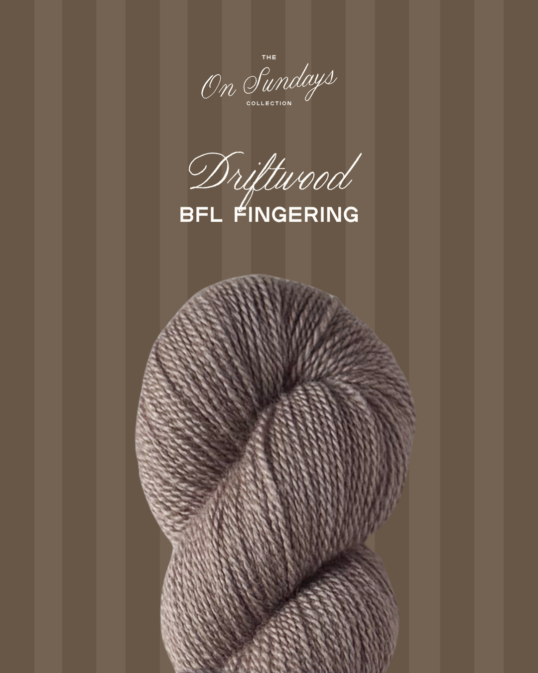 Driftwood | BFL Fingering PRE-ORDER