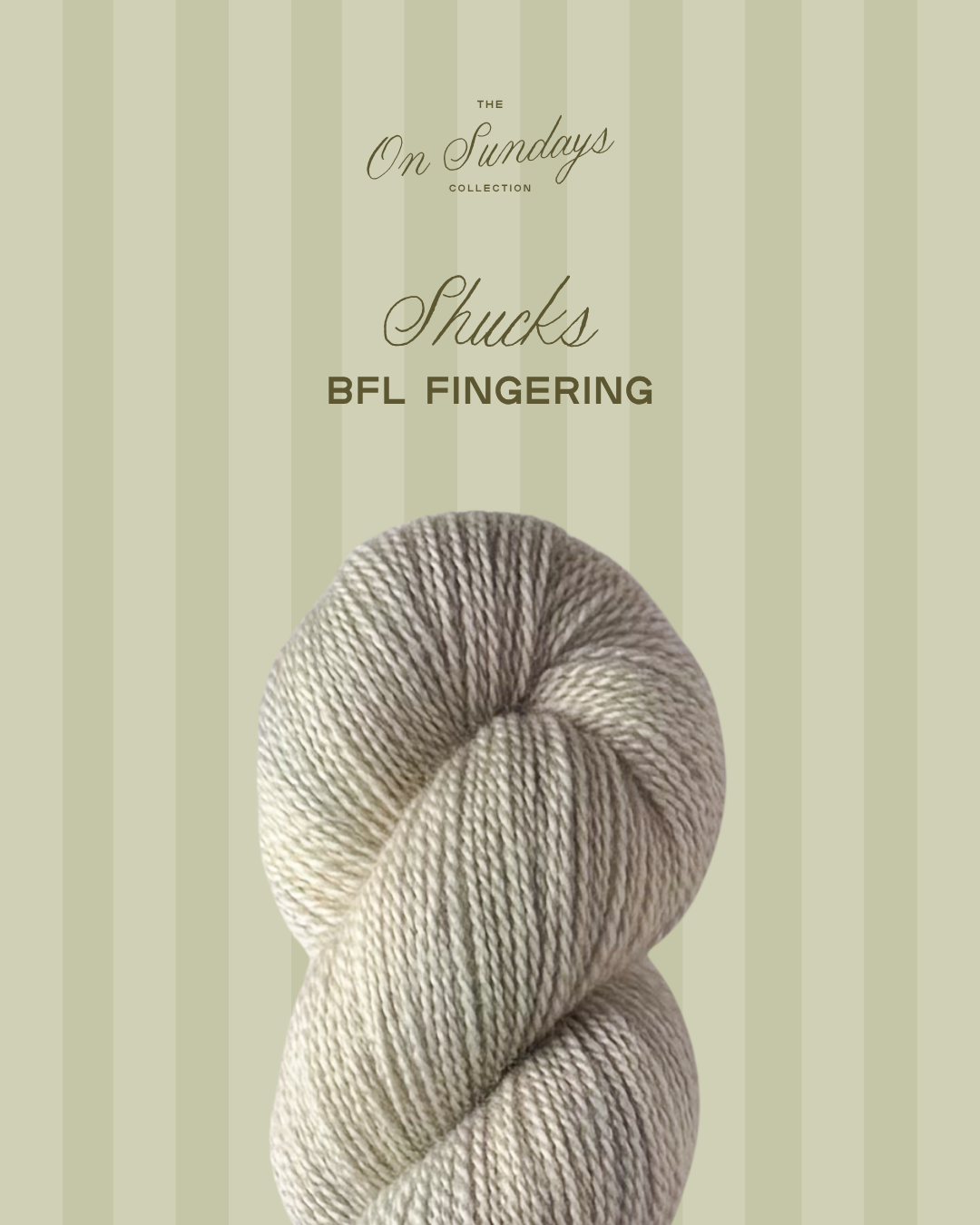 Shucks | BFL Fingering PRE-ORDER