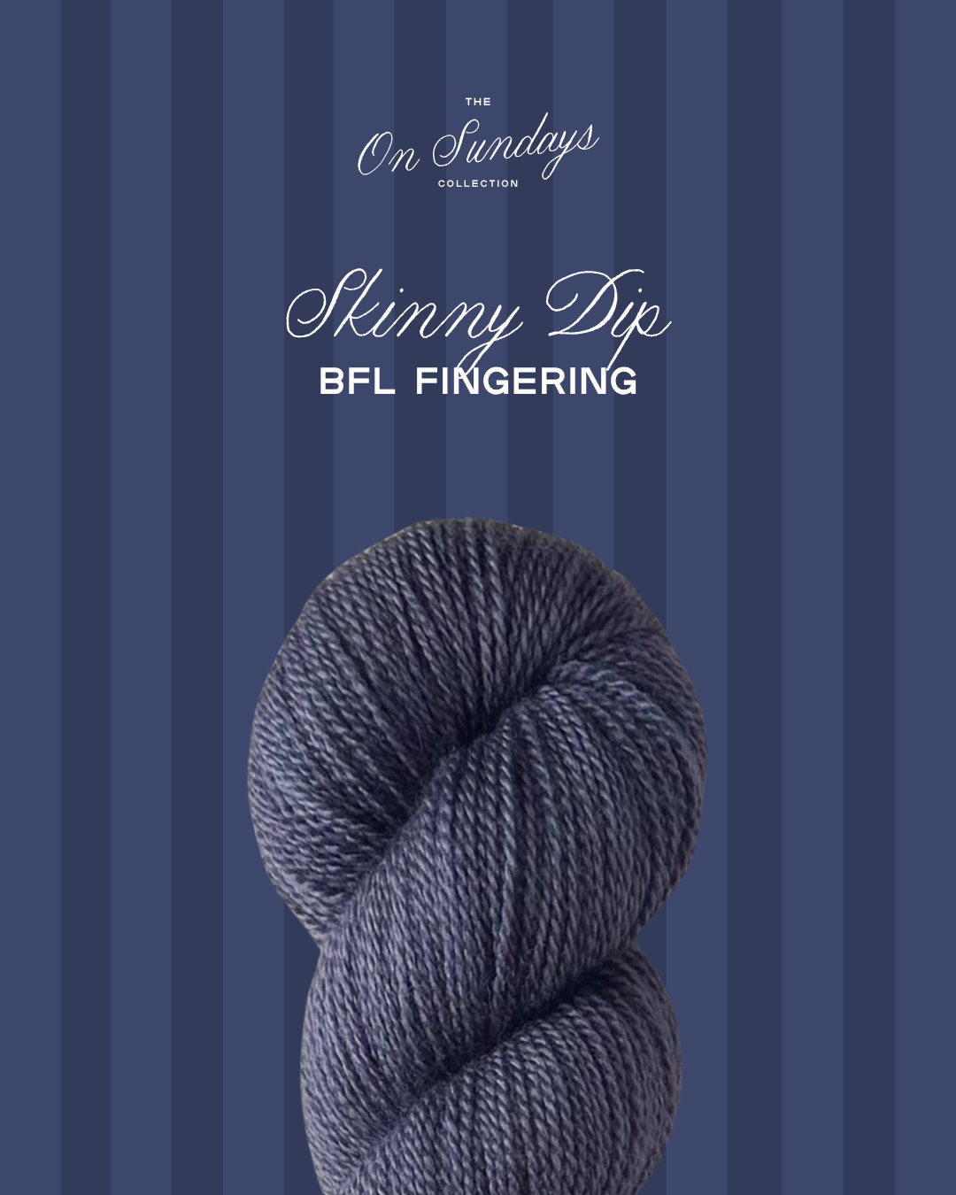 Skinny Dip | BFL Fingering PRE-ORDER