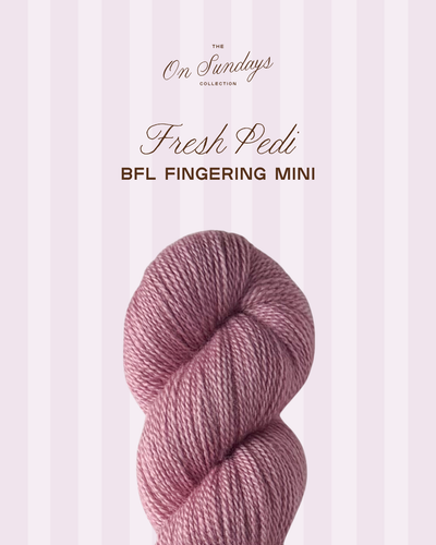 Fresh Pedi | BFL Fingering Mini PRE-ORDER