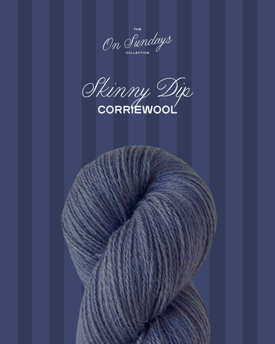 Skinny Dip | Corriewool PRE-ORDER