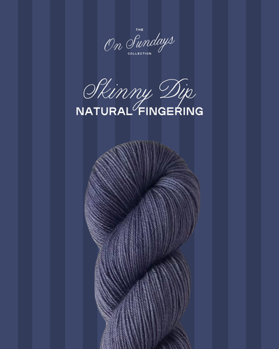 Skinny Dip | Natural Fingering PRE-ORDER